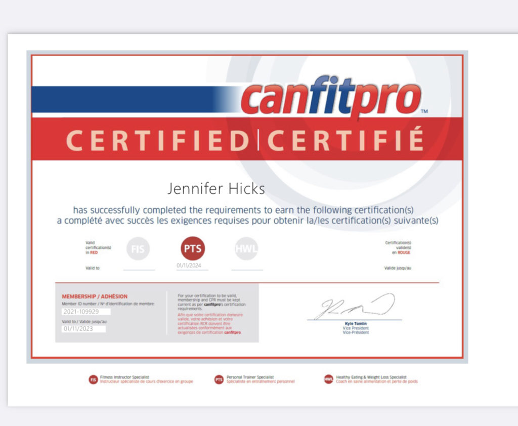 A certificate that says "canfitpro certified. Jennifer Hicks has successfully complete the requirements to earn the following certificate: Personal Training Specialist valid to 10/11/2024. Kyle Tomlin Vice President"
